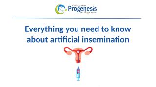 Everything you need to know about artificial insemination.pptx