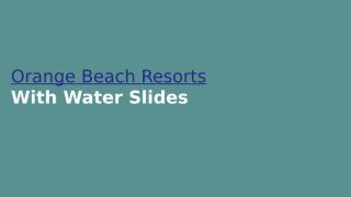 Most Amazing And Comfortable Orange Beach Resorts.pptx